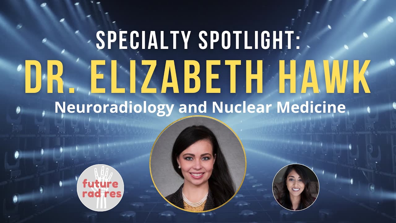 Specialty Spotlight | Dr. Elizabeth Hawk | Neuroradiology & Nuclear Medicine