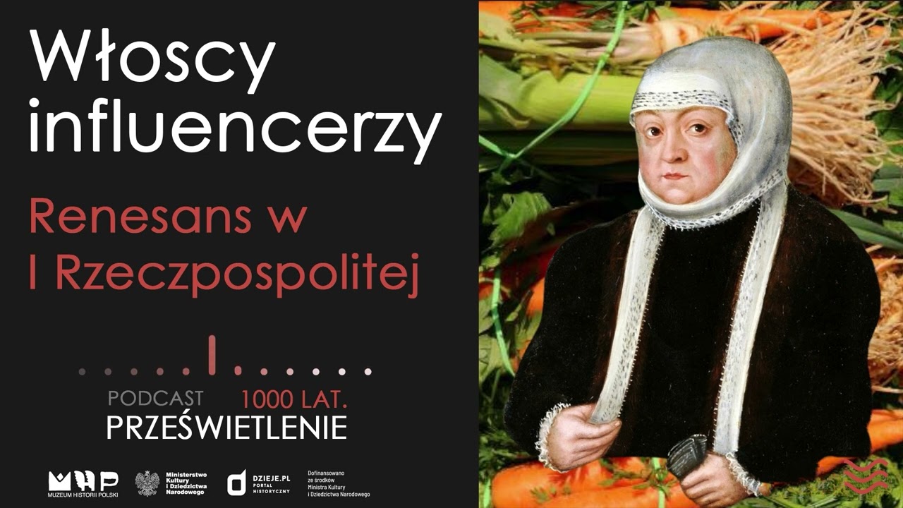 Włoszczyzna, renesans i głęboki dekolt. Włosi w I Rzeczpospolitej. Zaprasza Łukasz Starowieyski