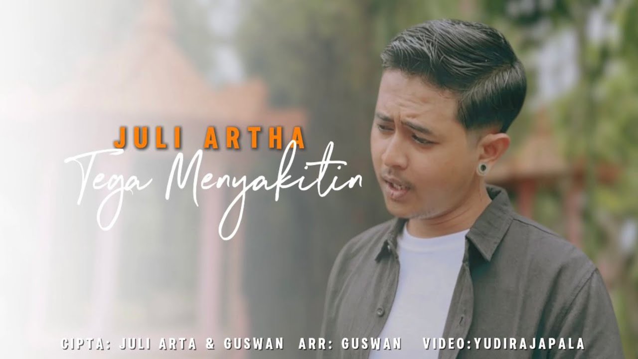 JULIARTHA - TEGA MENYAKITIN (OFFICIAL MUSIC VIDEO) 