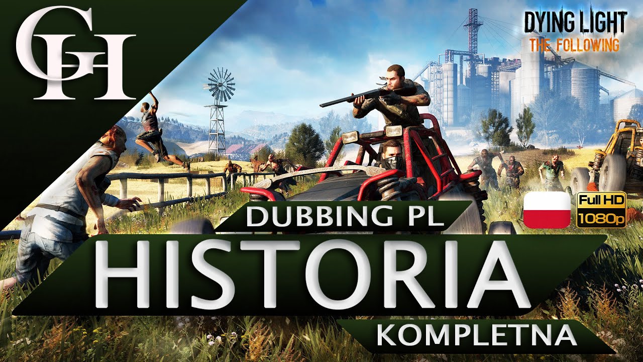DYING LIGHT: THE FOLLOWING PL [GROWY FILM DUBBING PL] CUTSCENKI 1080p HD [KOMPLETNA HISTORIA Z GRY]