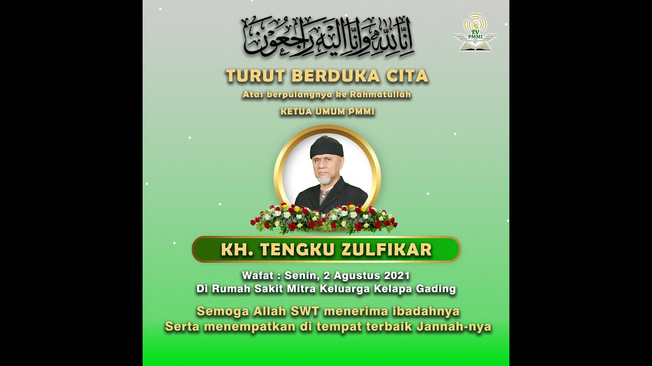 Mengenang Guru Kita, Orang Tua Kita, Abang Kita, KETUA PMMI KH TENGKU ZULFIKAR