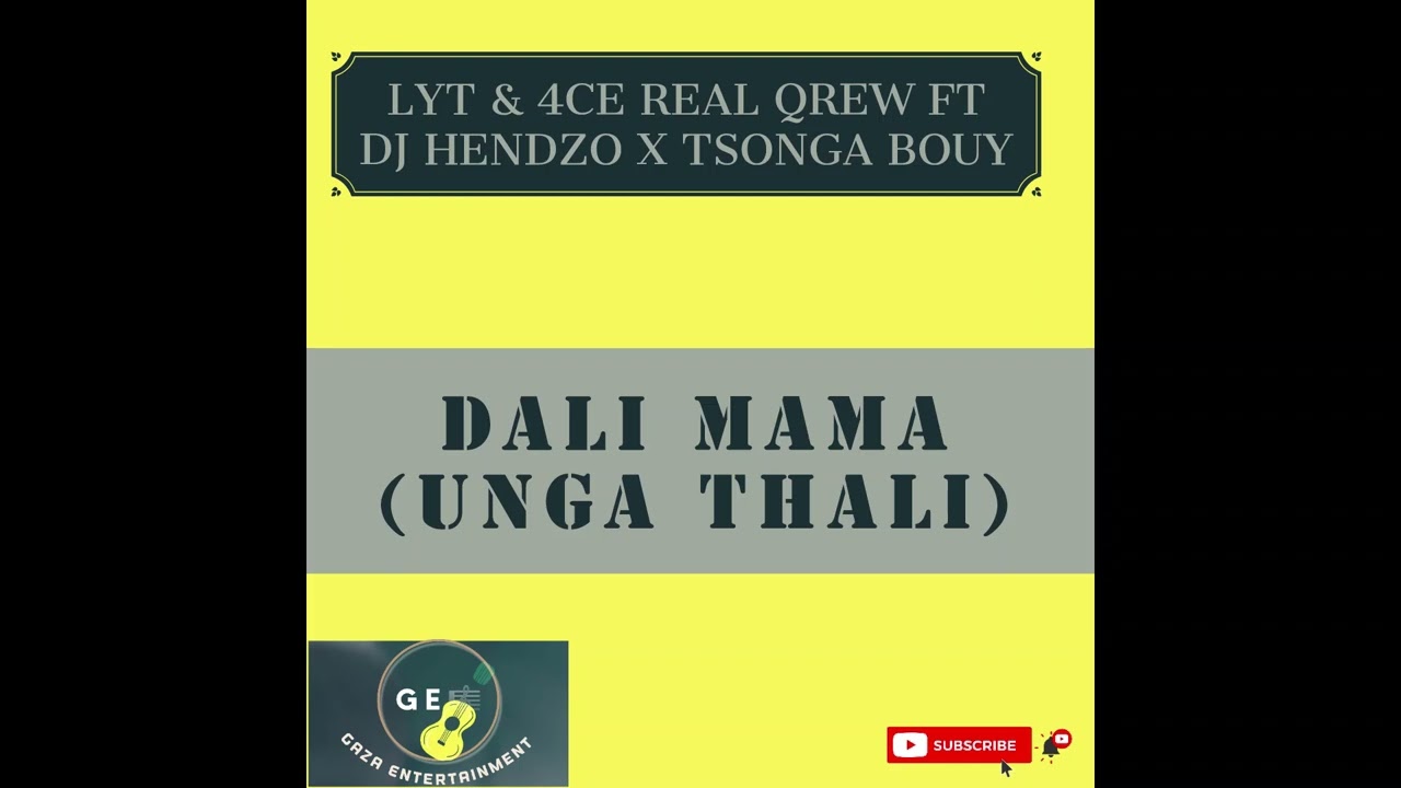LYT & 4CE REAL QREW X DJ HENDZO [THE PIT BULL] X TSONGA BOUY - DALI MAMA [UNGA THALI]
