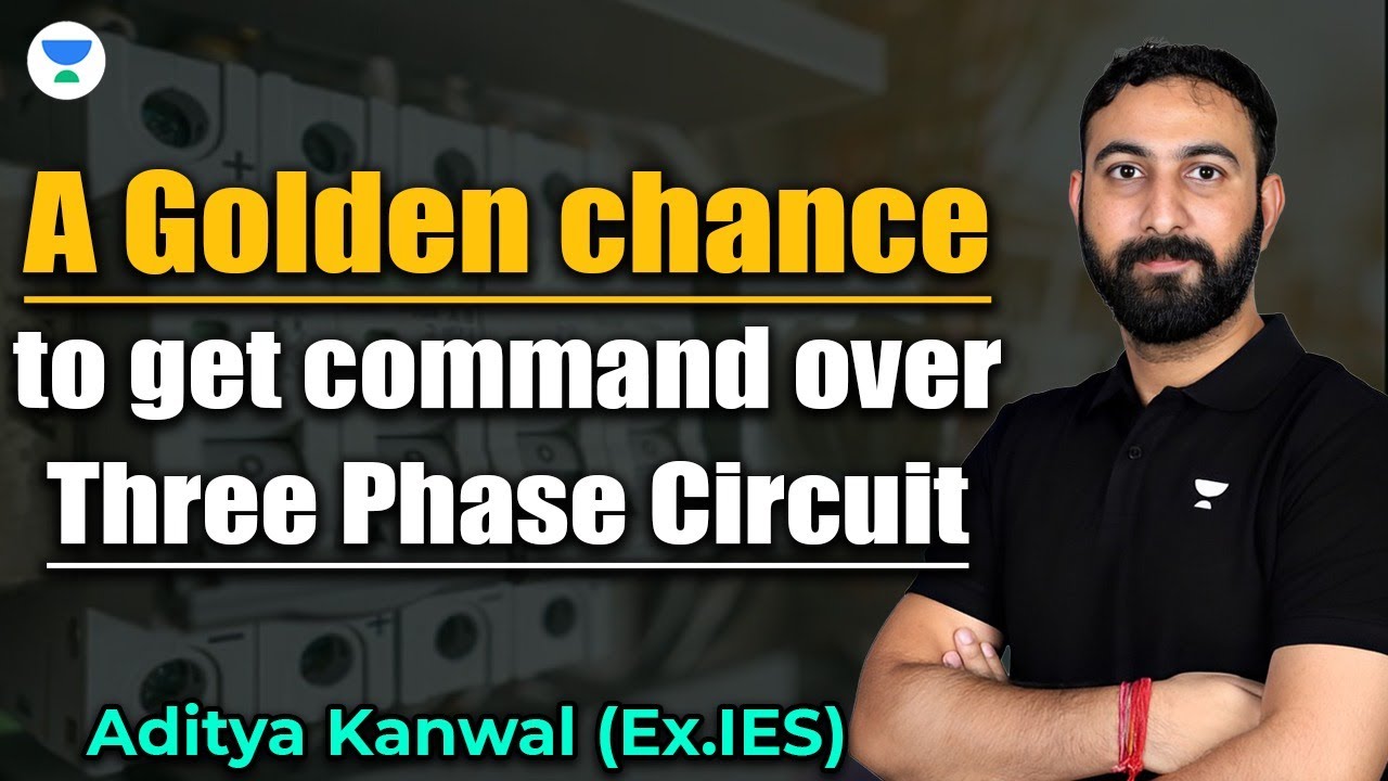 A golden chance to get command over Three Phase Circuit - Aditya Kanwal