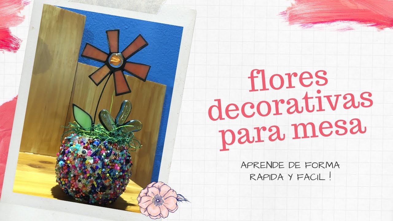 FLORES DECORATIVAS PARA MESA - DECORATIVE TABLE FLOWERS