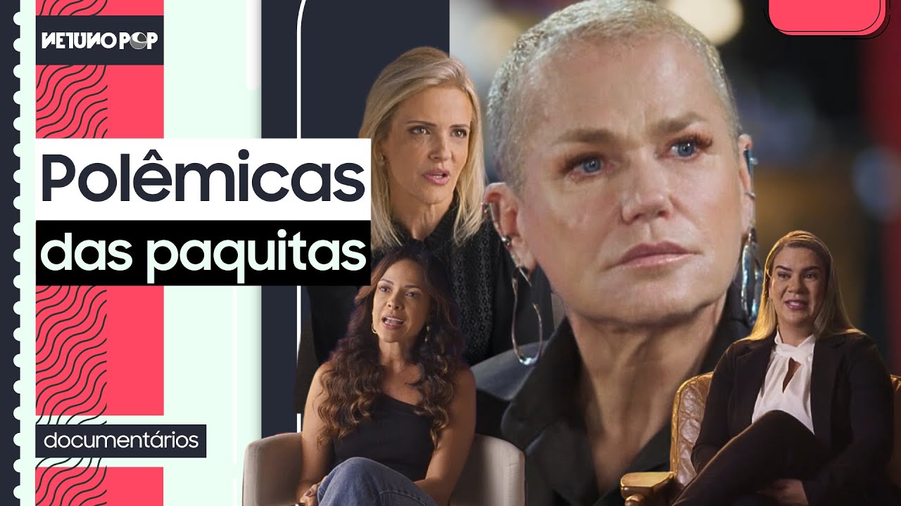 7 Polêmicas do doc das Paquitas | Omissão da Xuxa, abusos da Marlene Mattos e Luciana Vendramini