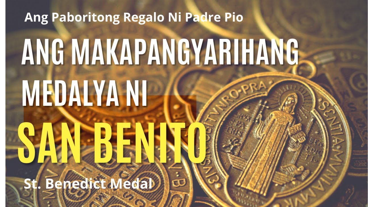 Ang Makapangyarihang Medalya Ni San Benito - Ang Paboritong Pangregalo  ni Padre Pio
