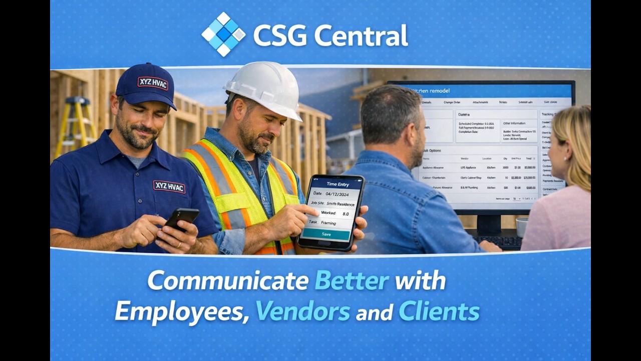 How CSG Central Transforms Job Communication for Builders & Contractors
