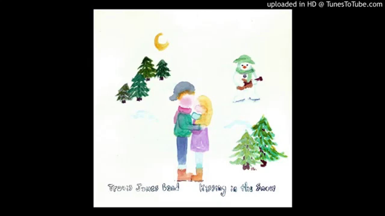 Travis James - Kissing In The Snow