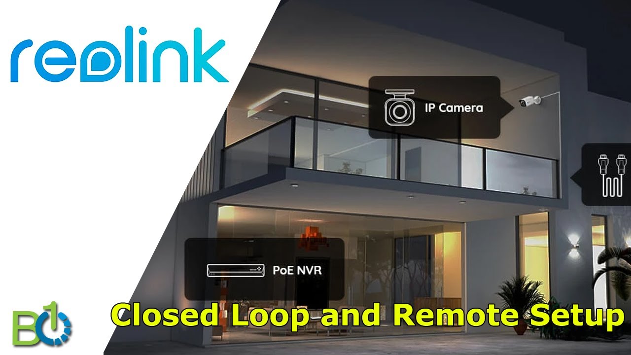 Closed Loop and Remote Setup of Reolink NVR or Cameras (2023)