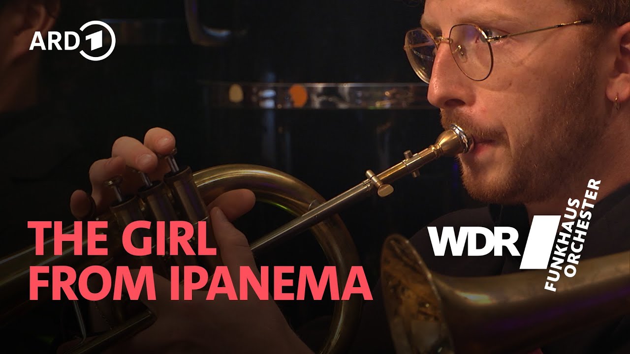 The Girl from Ipanema | WDR Funkhausorchester