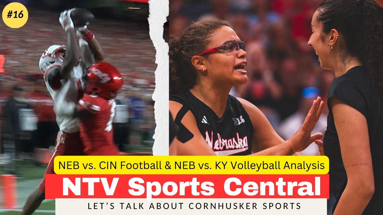 Huskers Football Big Win vs. Cinci | Huskers Volleyball Reverse Sweep vs. KY | NTV Sports Pod 16