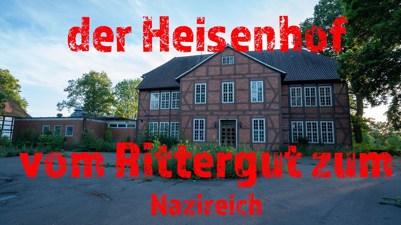 der Heisenhof viel Geschichte in einem Lost Place vom Rittergut zum Nazireich verlassen