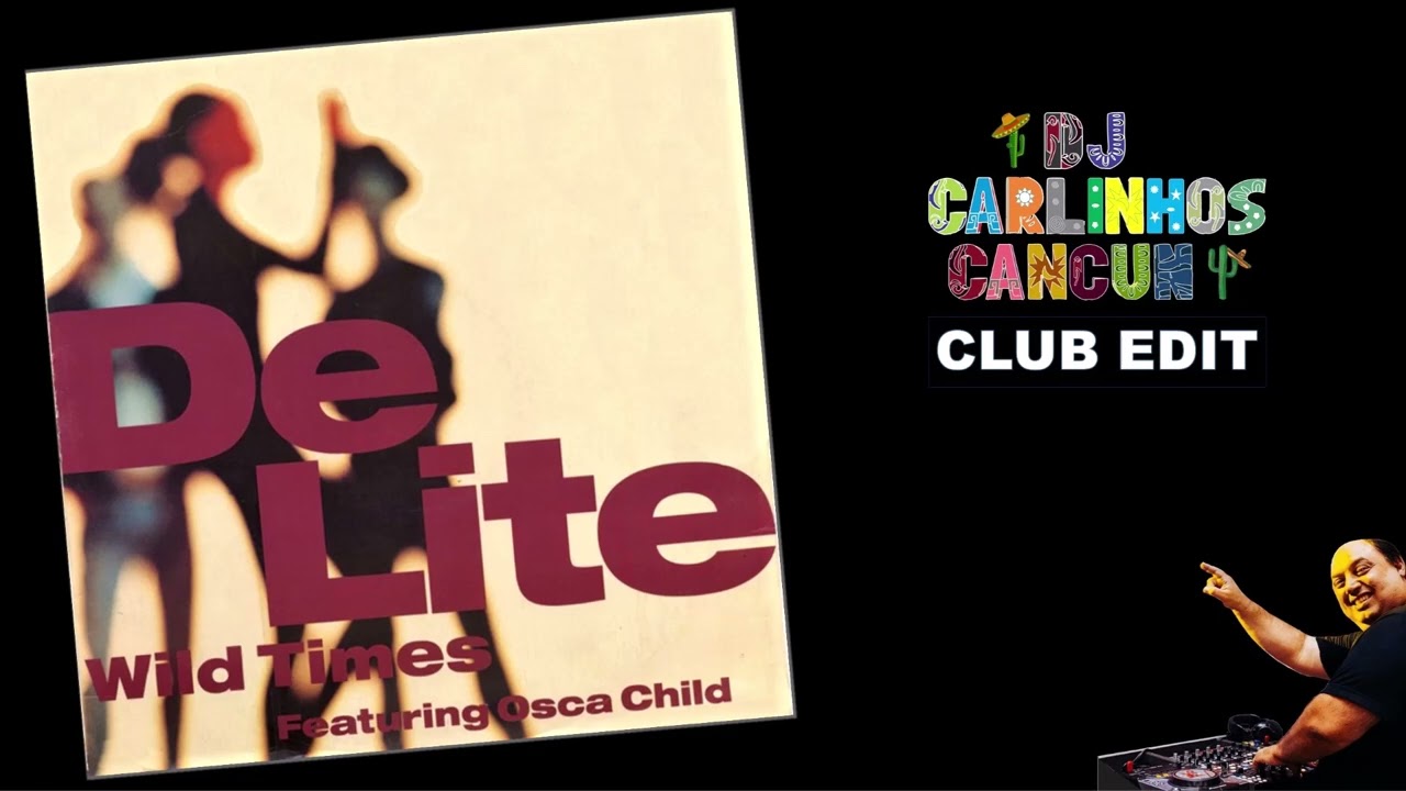 De Lite - Wild times (Dj Carlinhos Club Edit 357) 1989