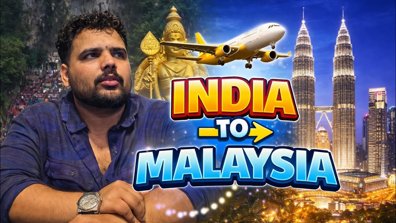 INDIA TO MALAYSIA |  channels first international trip |