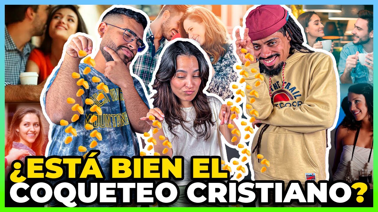 COQUETEO CRISTIANO ¿HASTA QUE NIVEL ESTÁ BIEN?
