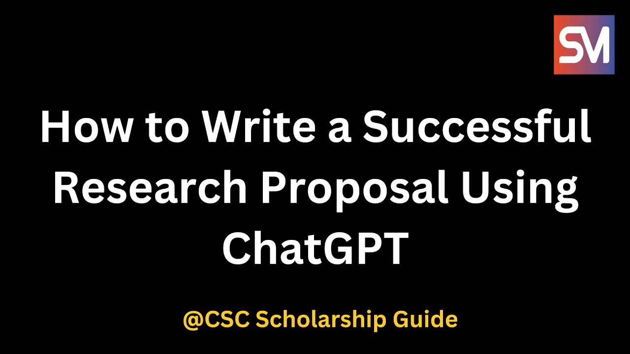 How to Write a Successful Research Proposal Using ChatGPT For Scholarship & PhD - Step by Step Guide