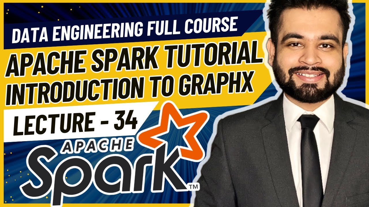 Introduction to Spark GraphX | Data Engineer Full Course | Lecture 34
