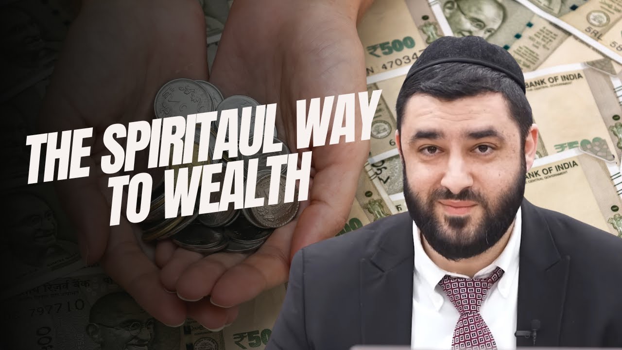 How To Gain Wealth In The Spiritual Way! - Rabbi Israel Yakobov