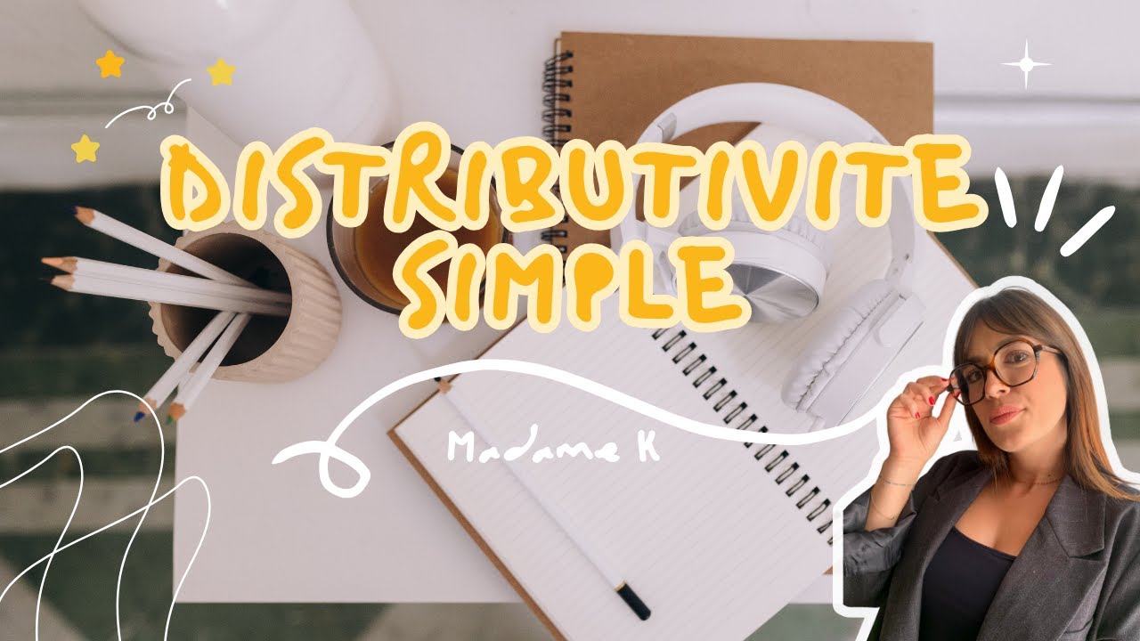 DISTRIBUTIVIT&Eacute; SIMPLE 💪🏻