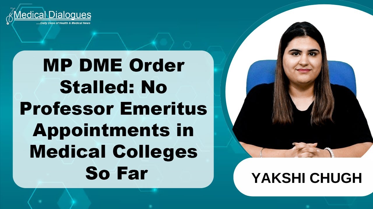 MP DME Order Unfulfilled: No Appointments for Professor Emeritus in Medical Colleges Yet
