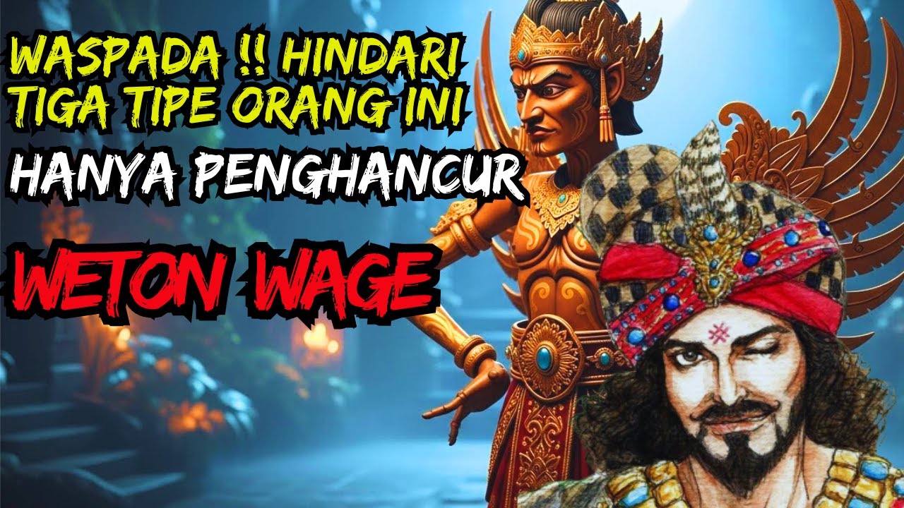 PESAN BESAR BUAT WETON WAGE !! INILAH 3 RELASI PENGHANCUR ,HINDARI...