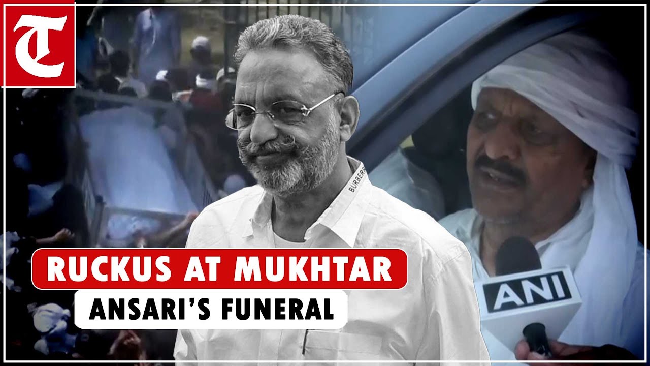 &lsquo;Don&rsquo;t create ruckus&rsquo;: Mukhtar Ansari&rsquo;s brother appeals to people during funeral ceremony