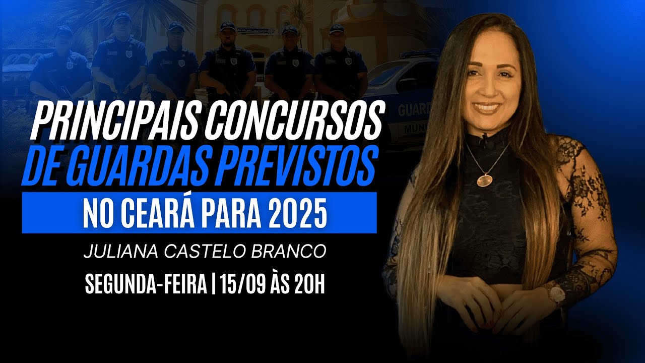 🔵GUARDAS MUNICIPAIS NO ESTADO DO CEARÁ | PREVISTOS PARA ESTE ANO | @ JULIANAMCASTELOBRANCO