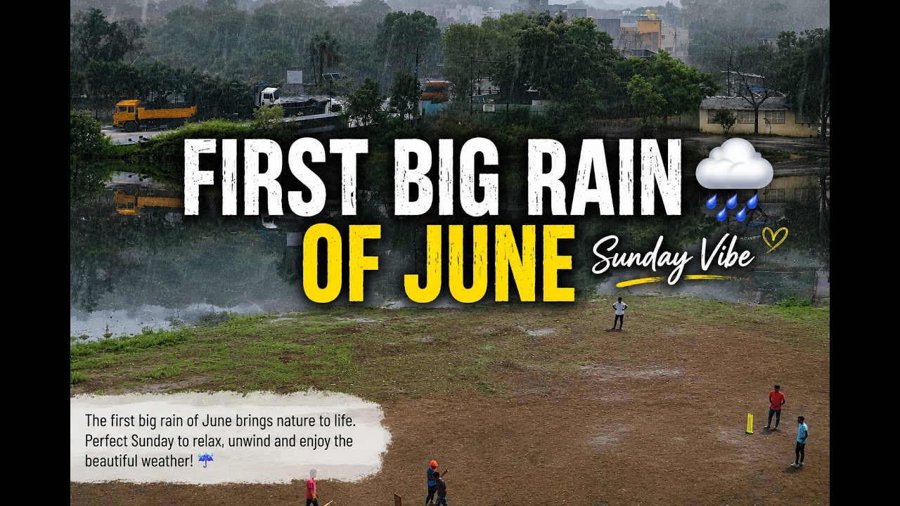 First Big Rain of June 🌧️ | Sunday Rain Vibes & Cricket Moments