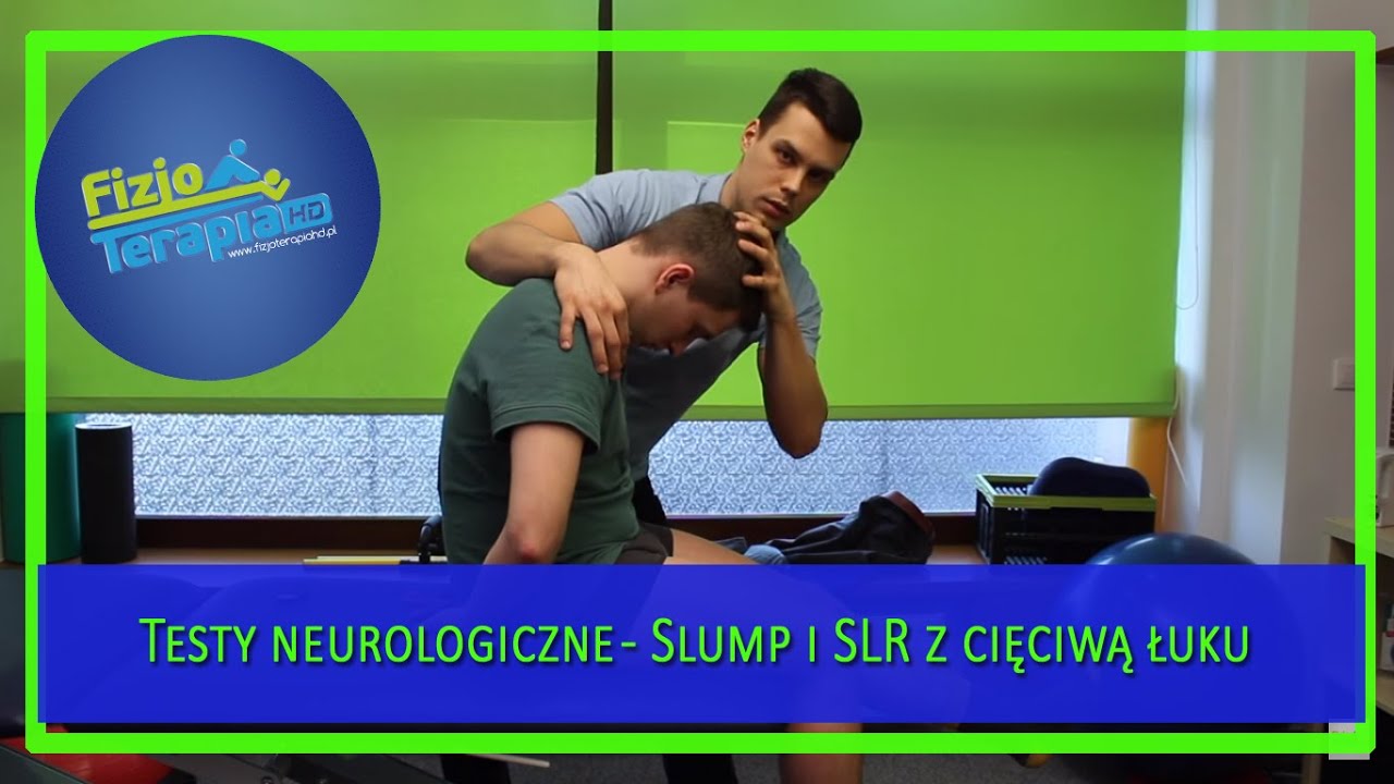 Testy neurologiczne - Slump i SLR z cięciwą łuku 