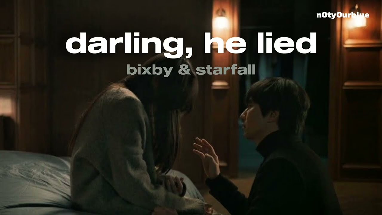 [Thaisub/แปลเพลง] darling, he lied - bixby & starfall