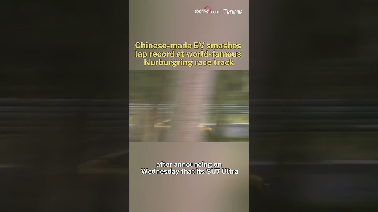 Chinese-made EV smashes lap record at world-famous Nurburgring race track