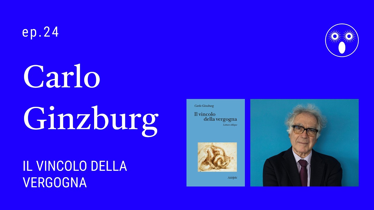 Carlo Ginzburg - Il vincolo della vergogna | L'Indolente
