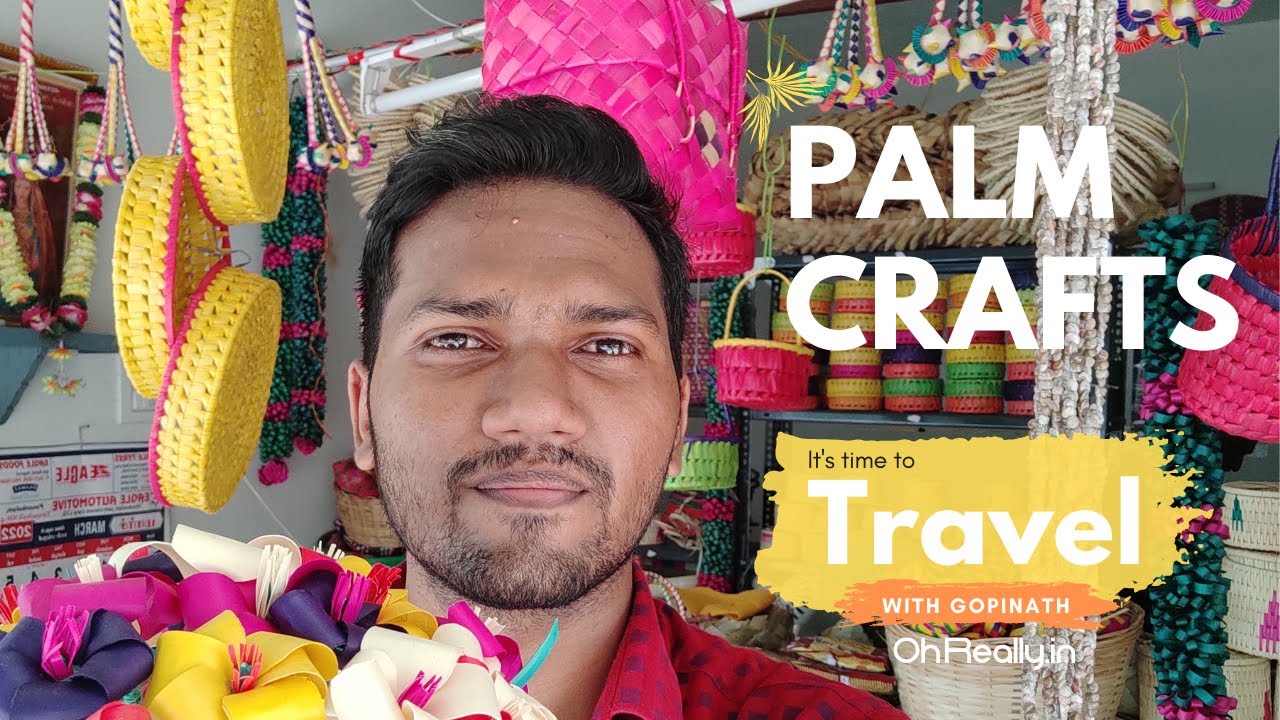 Explore Handicrafts of Tamil Nadu | Palm Leaf Crafts | Travel with Gopinath | OhReally.in