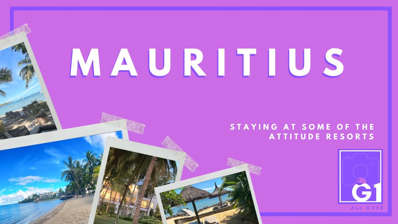 A Week In Mauritius At The Attitude Resorts 