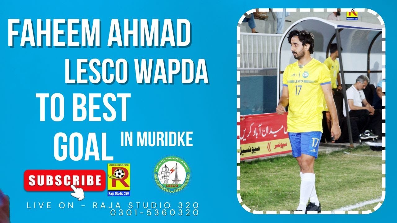 Faheem ahmad lesco wapda  BEST goal no 1 in muridke aganist punjab police