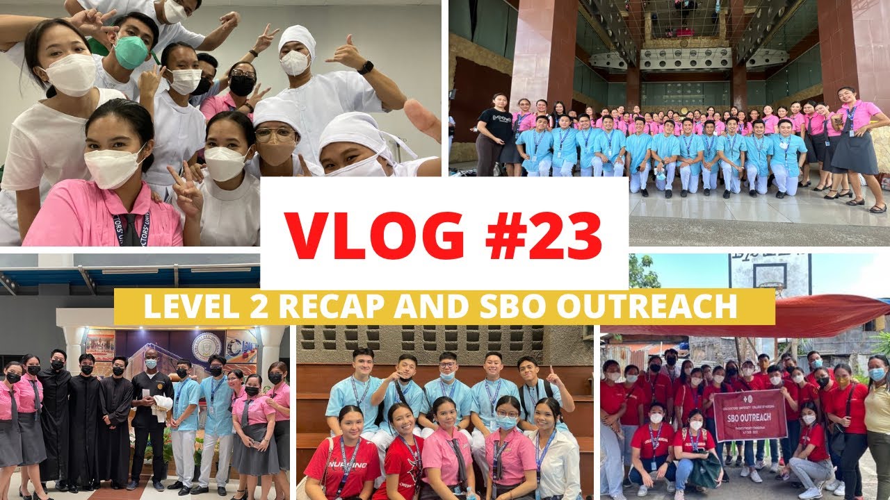 Vlog 23: Level 2 Recap and SBO Outreach - Cebu Doctors’ University College of Nursing
