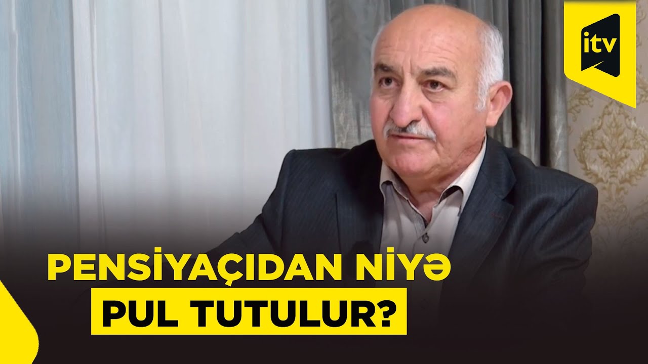 &ldquo;Mənim borcum yoxdur, amma hər ay pul tutulur&rdquo;: Pensiya&ccedil;ıdan şikayət