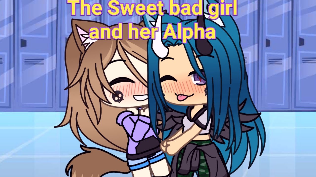 The sweet bad girl and her Alpha episode 1//lesbian/gay love story//gacha life