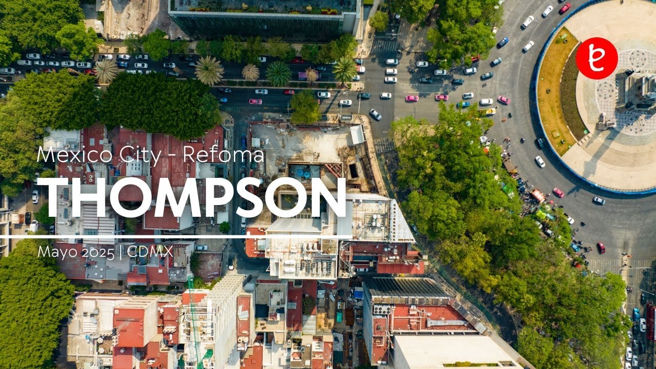 Thompson Mexico City - Refoma Hotel & Residences, CDMX. Mayo 2025 | www.edemx.com