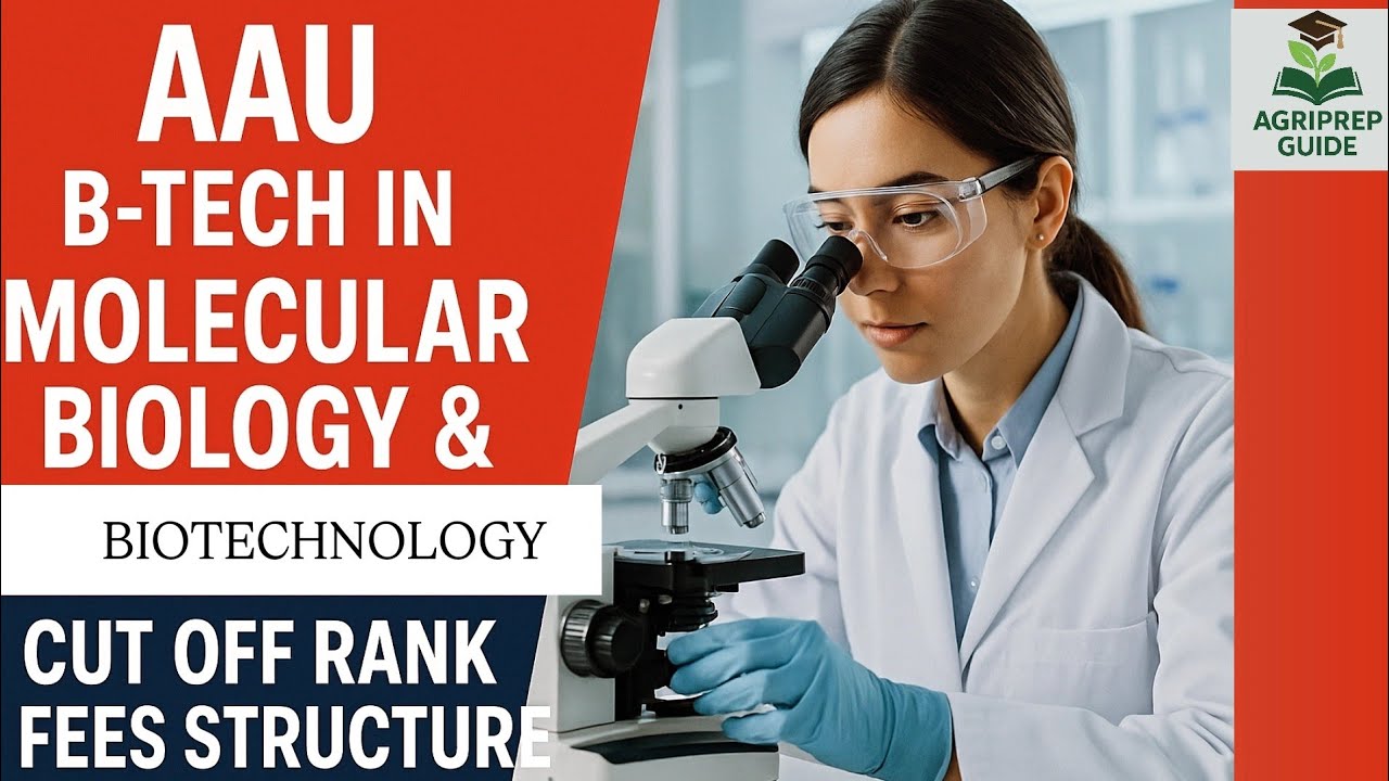 CUT-OFF & ADMISSION FEES for B-tech in MICROBIOLOGY& BIOTECHNOLOGY in AAU 2025.MATHEMATICS REQUIRED?