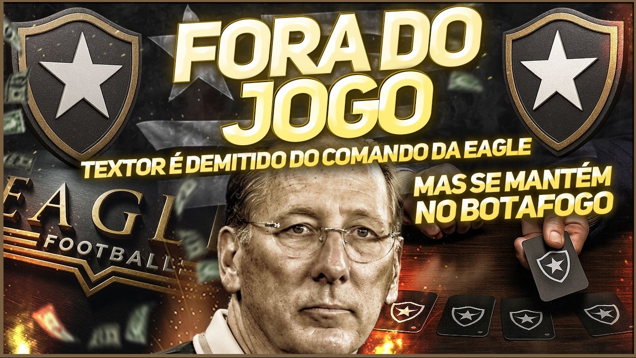 💣TEXTOR É AFASTADO DO COMANDO DA EAGLE | TJRJ MANTÉM TEXTOR NO BOTAFOGO | ANSELMI TERÁ RETORNOS?
