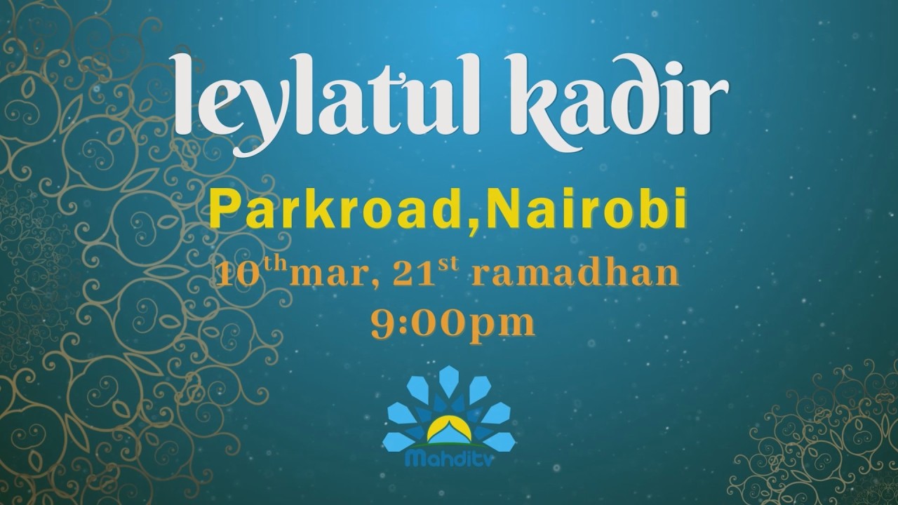 LAYLATUL KADIR, 21 NIGHT OF RAMADHAN ,PARKROAD NAIROBI