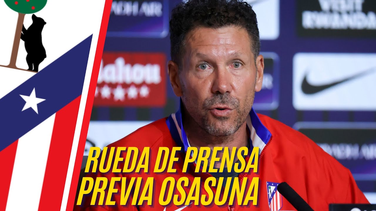 RUEDA de PRENSA de SIMEONE antes de RECIBIR al OSASUNA | LALIGA EA SPORTS
