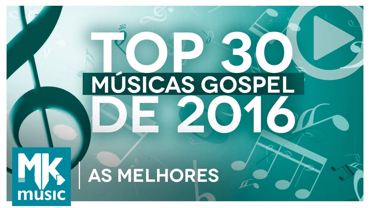 AS MELHORES MÚSICAS GOSPEL E MAIS TOCADAS DE 2016 - TOP 30 GOSPEL (Monoblock)