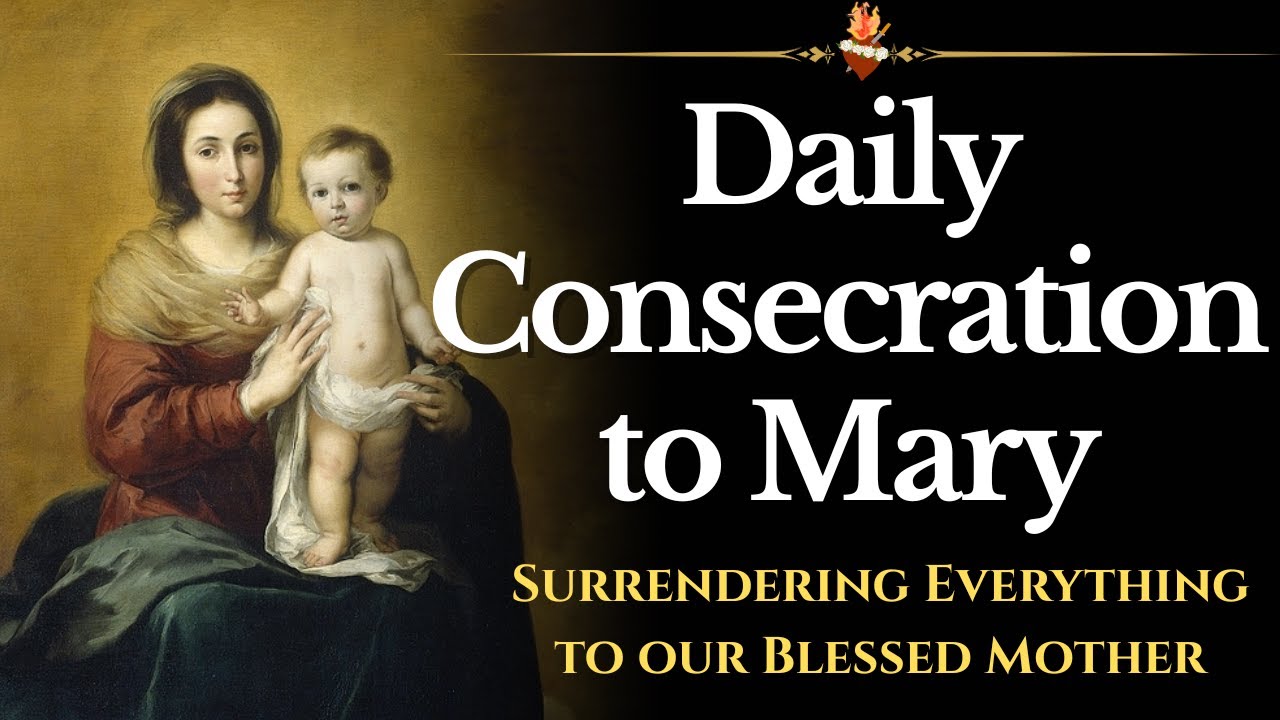 Daily Consecration Prayer to Mary - Traditional Catholic Marian Consecration for Total Devotion