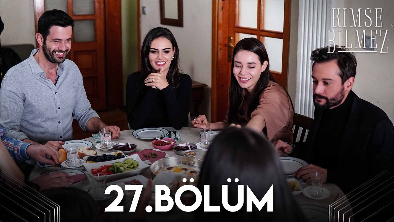 Kimse Bilmez 27. Bölüm