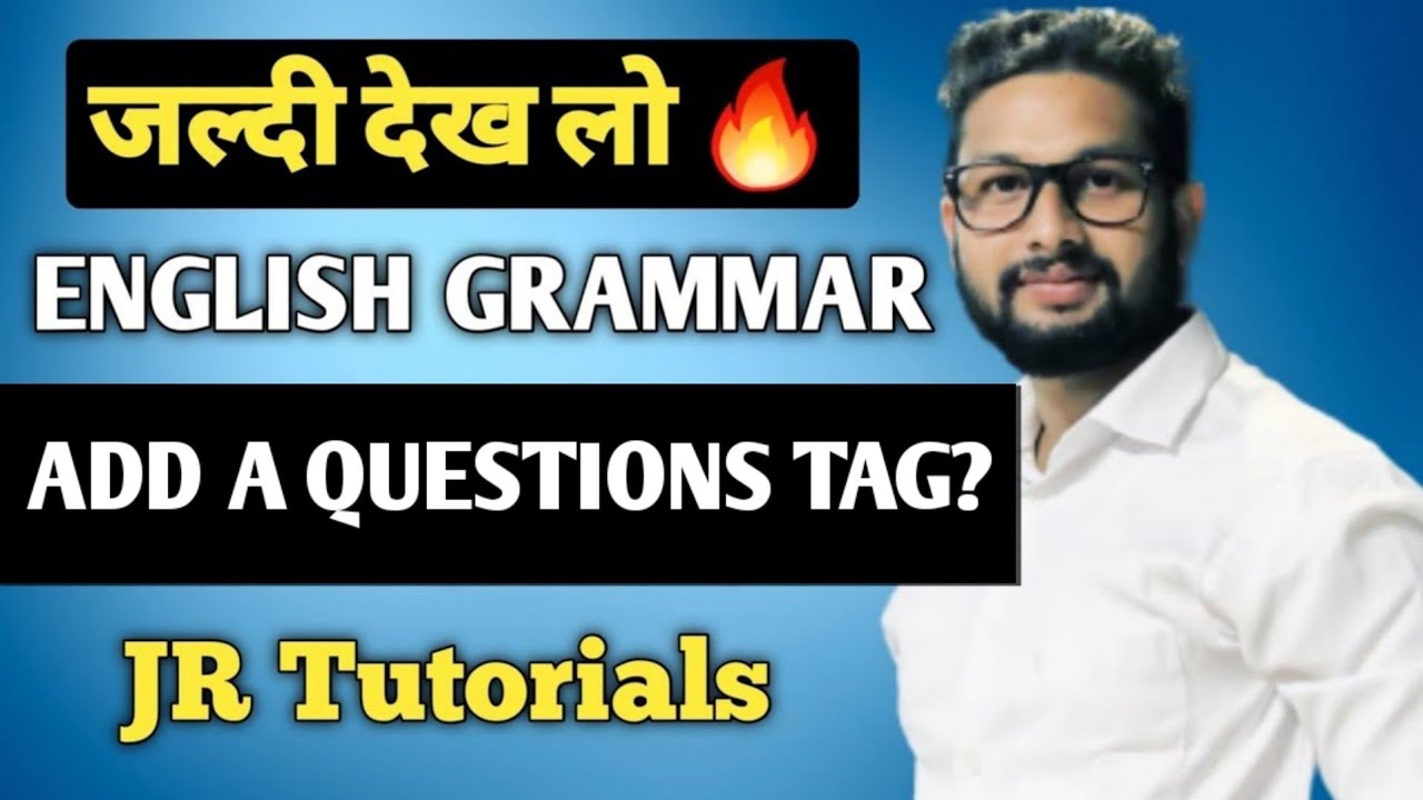 English Grammar Revision Series | Add a Question Tag? | 1-2 Marks Fix | JR Tutorials