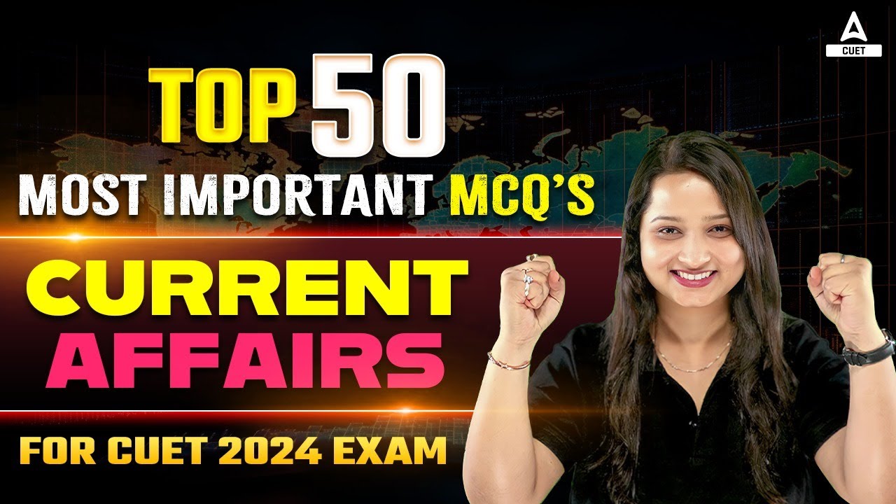 Top 50 Important Current Affairs MCQ's  for CUET 2024 Exam By Vaishali Ma'am