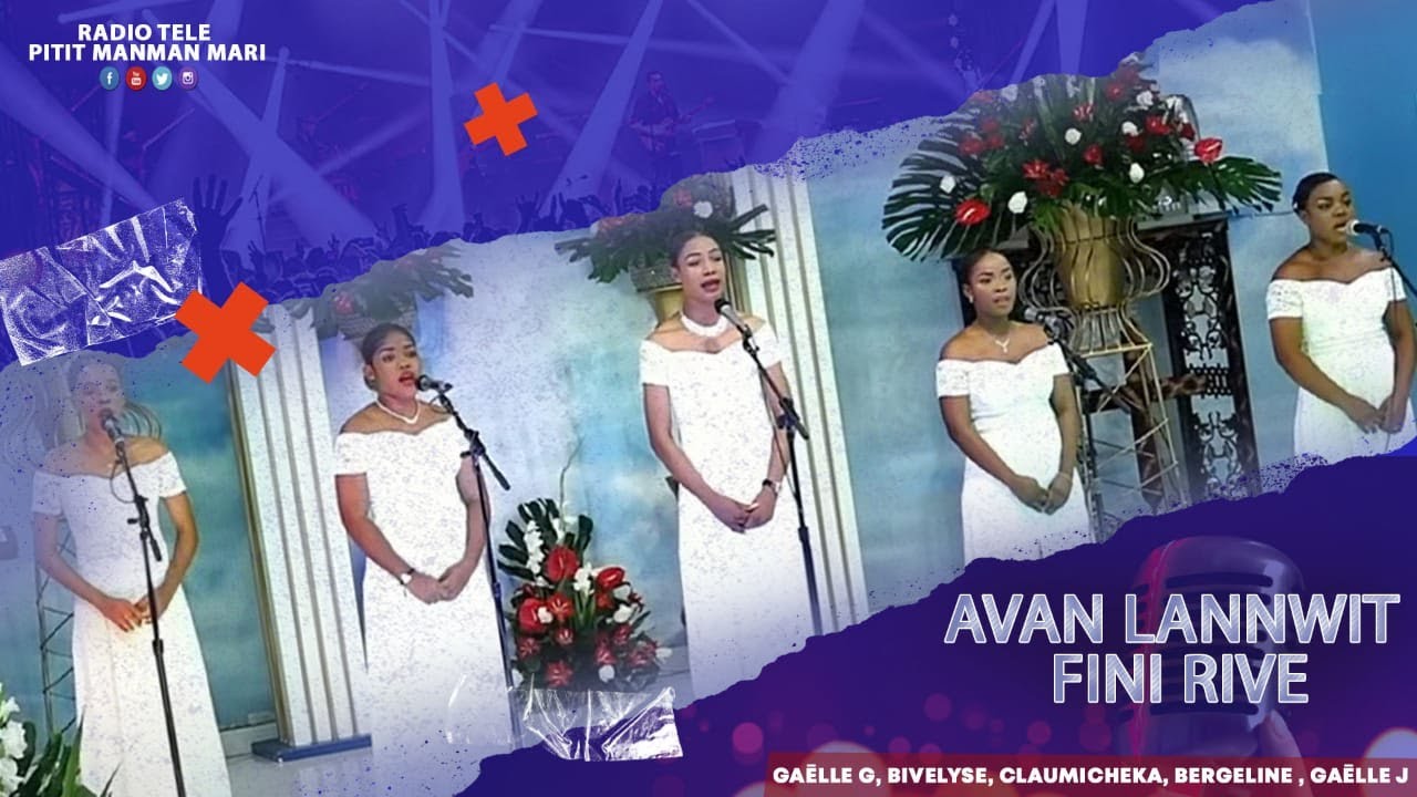 AVAN LANNWIT FINI RIVE - Gaëlle G, Bivelyse, Claumicheka, Bergeline, Gaëlle J - RTPMM