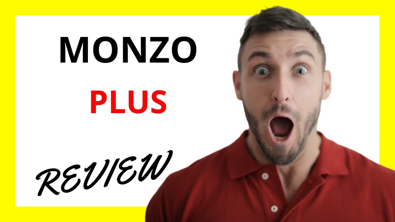 🔥 Monzo Plus Review: Pros and Cons of the Premium Banking Plan